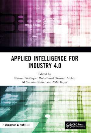 Applied Intelligence for Industry 4.0 de Nazmul Siddique