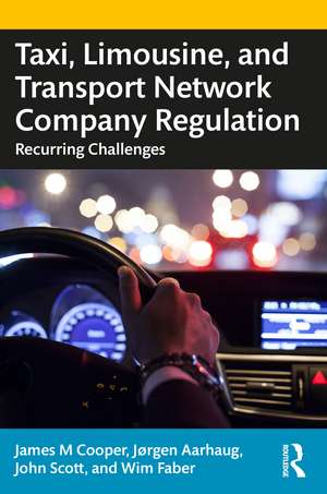 Taxi, Limousine, and Transport Network Company Regulation: Recurring Challenges de James M. Cooper