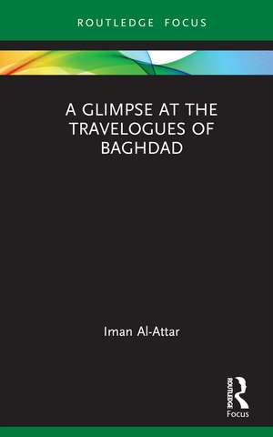 A Glimpse at the Travelogues of Baghdad de Iman Al-Attar