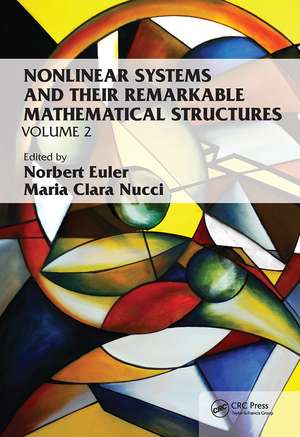 Nonlinear Systems and Their Remarkable Mathematical Structures: Volume 2 de Norbert Euler