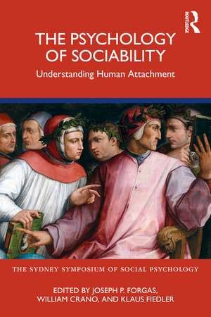 The Psychology of Sociability: Understanding Human Attachment de Joseph P. Forgas