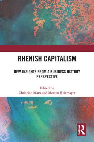 Rhenish Capitalism: New Insights from a Business History Perspective de Christian Marx