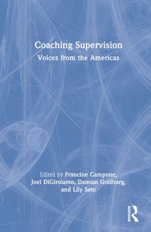 Coaching Supervision: Voices from the Americas de Francine Campone