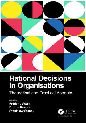 Rational Decisions in Organisations: Theoretical and Practical Aspects de Frédéric Adam