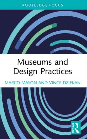 Museums and Design Practices de Marco Mason