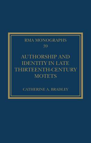 Authorship and Identity in Late Thirteenth-Century Motets de Catherine A. Bradley