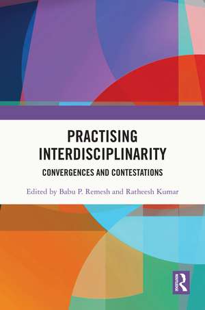 Practising Interdisciplinarity: Convergences and Contestations de Babu P. Remesh