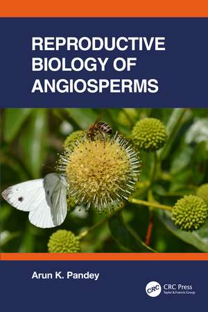 Reproductive Biology of Angiosperms de Arun K. Pandey