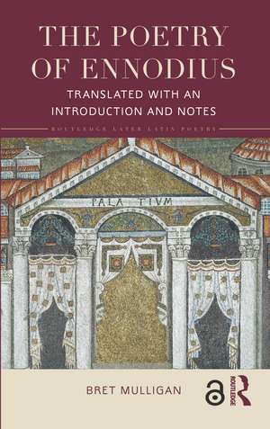 The Poetry of Ennodius: Translated with an Introduction and Notes de Bret Mulligan