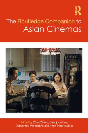 The Routledge Companion to Asian Cinemas de Zhen Zhang