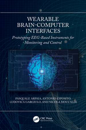 Wearable Brain-Computer Interfaces: Prototyping EEG-Based Instruments for Monitoring and Control de Pasquale Arpaia