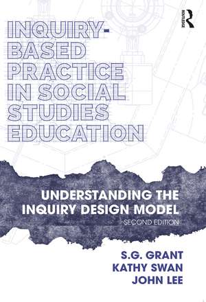 Inquiry-Based Practice in Social Studies Education: Understanding the Inquiry Design Model de S.G. Grant