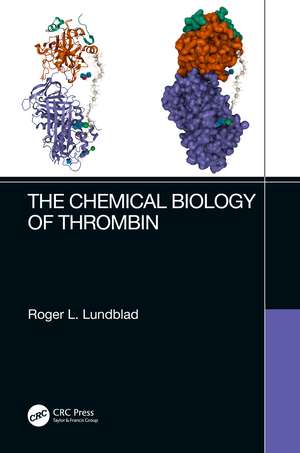 The Chemical Biology of Thrombin de Roger L. Lundblad