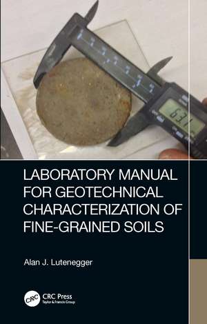 Laboratory Manual for Geotechnical Characterization of Fine-Grained Soils de Alan J. Lutenegger