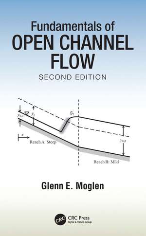 Fundamentals of Open Channel Flow de Glenn E. Moglen