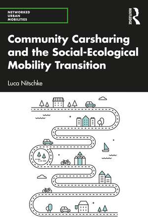 Community Carsharing and the Social–Ecological Mobility Transition de Luca Nitschke