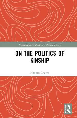 On the Politics of Kinship de Hannes Charen