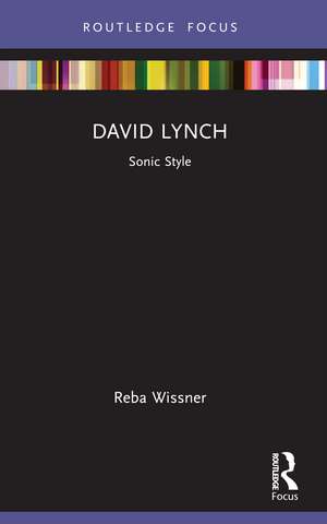 David Lynch: Sonic Style de Reba Wissner