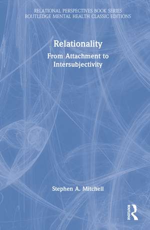 Relationality: From Attachment to Intersubjectivity de Stephen A. Mitchell