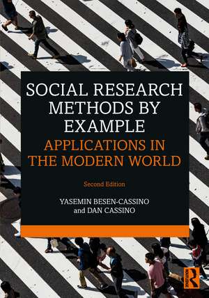 Social Research Methods by Example: Applications in the Modern World de Yasemin Besen-Cassino