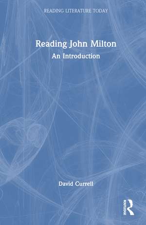 Reading John Milton: An Introduction de David Currell