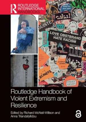 Routledge Handbook of Violent Extremism and Resilience de Richard McNeil-Willson