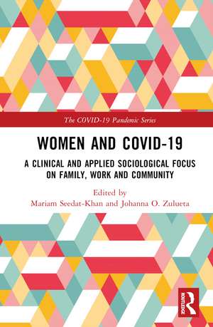 Women and COVID-19: A Clinical and Applied Sociological Focus on Family, Work and Community de Mariam Seedat-Khan