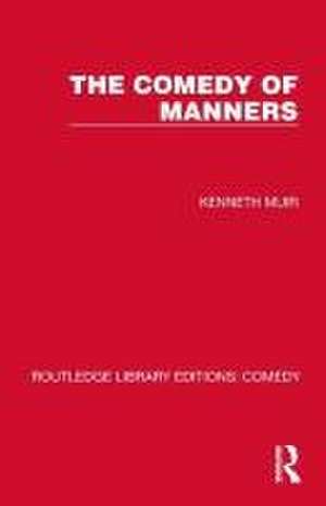 The Comedy of Manners de Kenneth Muir