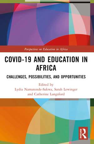 COVID-19 and Education in Africa: Challenges, Possibilities, and Opportunities de Lydia Namatende-Sakwa