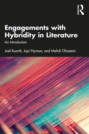 Engagements with Hybridity in Literature: An Introduction de Joel Kuortti