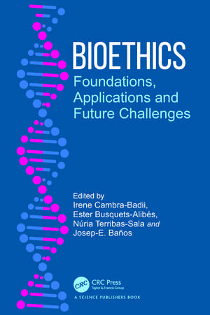 Bioethics: Foundations, Applications and Future Challenges de Irene Cambra-Badii