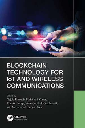 Blockchain Technology for IoT and Wireless Communications de Gajula Ramesh