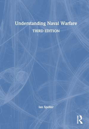 Understanding Naval Warfare de Ian Speller