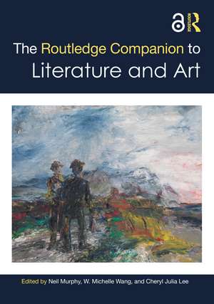 The Routledge Companion to Literature and Art de Neil Murphy