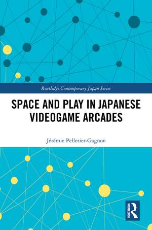 Space and Play in Japanese Videogame Arcades de Jérémie Pelletier-Gagnon