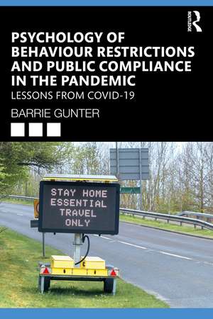 Psychology of Behaviour Restrictions and Public Compliance in the Pandemic: Lessons from COVID-19 de Barrie Gunter