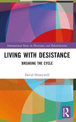 Living with Desistance de David Honeywell