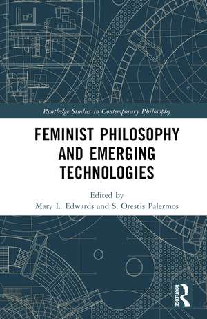 Feminist Philosophy and Emerging Technologies de Mary L. Edwards