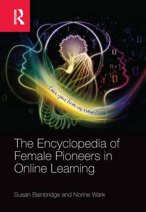 The Encyclopedia of Female Pioneers in Online Learning de Susan Bainbridge