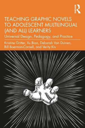 Teaching Graphic Novels to Adolescent Multilingual (and All) Learners: Universal Design, Pedagogy, and Practice de Kristine Gritter