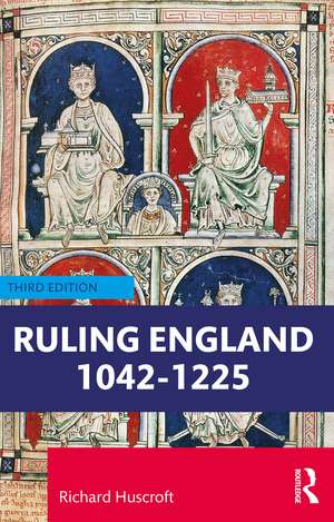 Ruling England 1042-1225 de Richard Huscroft