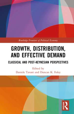 Growth, Distribution, and Effective Demand: Classical and Post-Keynesian Perspectives de Daniele Tavani