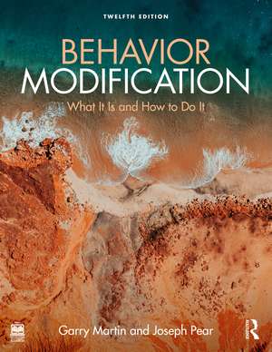 Behavior Modification: What It Is and How To Do It de Garry Martin