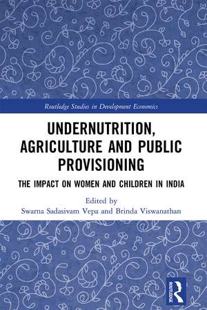 Undernutrition, Agriculture and Public Provisioning: The Impact on Women and Children in India de Swarna Sadasivam Vepa