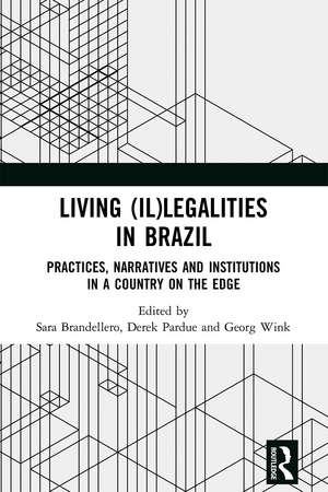 Living (Il)legalities in Brazil: Practices, Narratives and Institutions in a Country on the Edge de Sara Brandellero