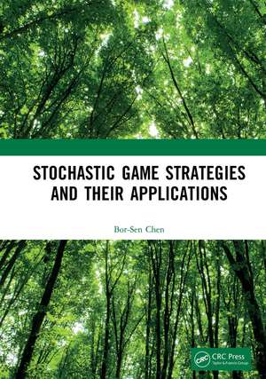 Stochastic Game Strategies and their Applications de Bor-Sen Chen