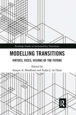 Modelling Transitions: Virtues, Vices, Visions of the Future de Enayat A. Moallemi