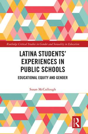 Latina Students’ Experiences in Public Schools: Educational Equity and Gender de Susan McCullough