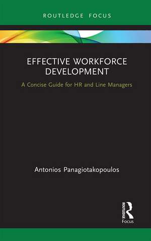 Effective Workforce Development: A Concise Guide for HR and Line Managers de Antonios Panagiotakopoulos