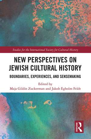 New Perspectives on Jewish Cultural History: Boundaries, Experiences, and Sensemaking de Maja Gildin Zuckerman